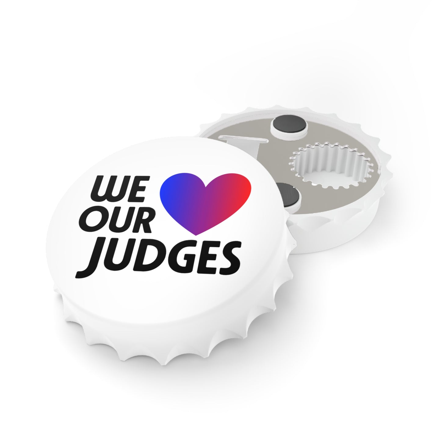 WE ❤️ OUR JUDGES Custom Bottle Opener