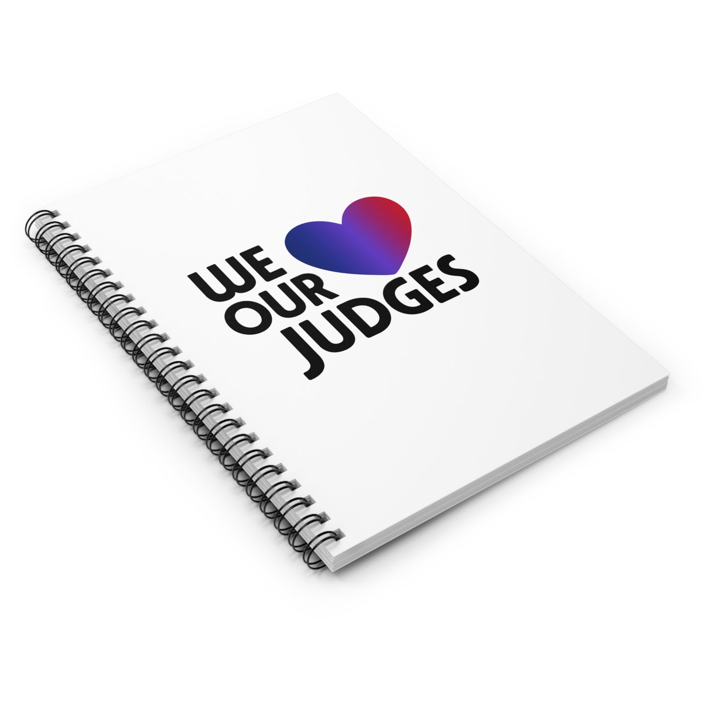 WE ❤️ OUR JUDGES Motivational Spiral Notebook