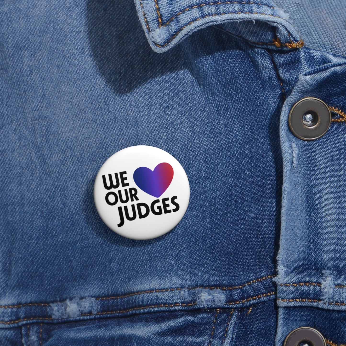 We ❤️ Our Judges Pin Buttons – Perfect for Supporters and Advocates