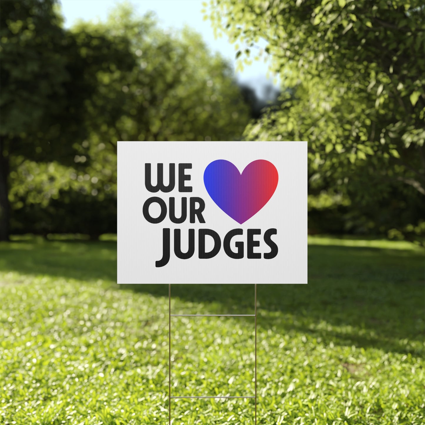 WE ❤️ OUR JUDGES Plastic Yard Sign - Supportive Outdoor Decor