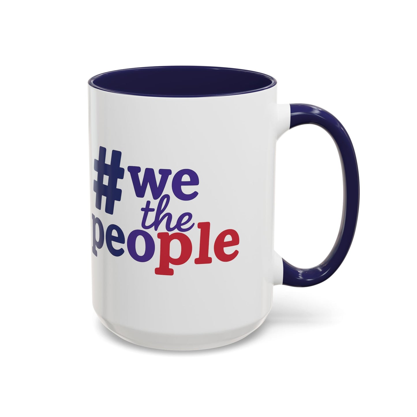 #wethepeople Inspiring Accent Coffee Mug