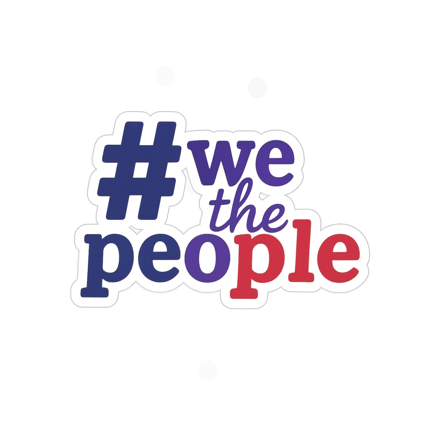 #wethepeopleTransparent Outdoor Stickers, Die-Cut, 1pc