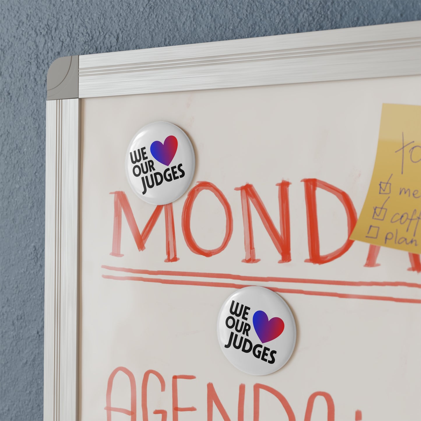 WE ❤️ OUR JUDGES - Button Magnet, Round (1 & 10 pcs)