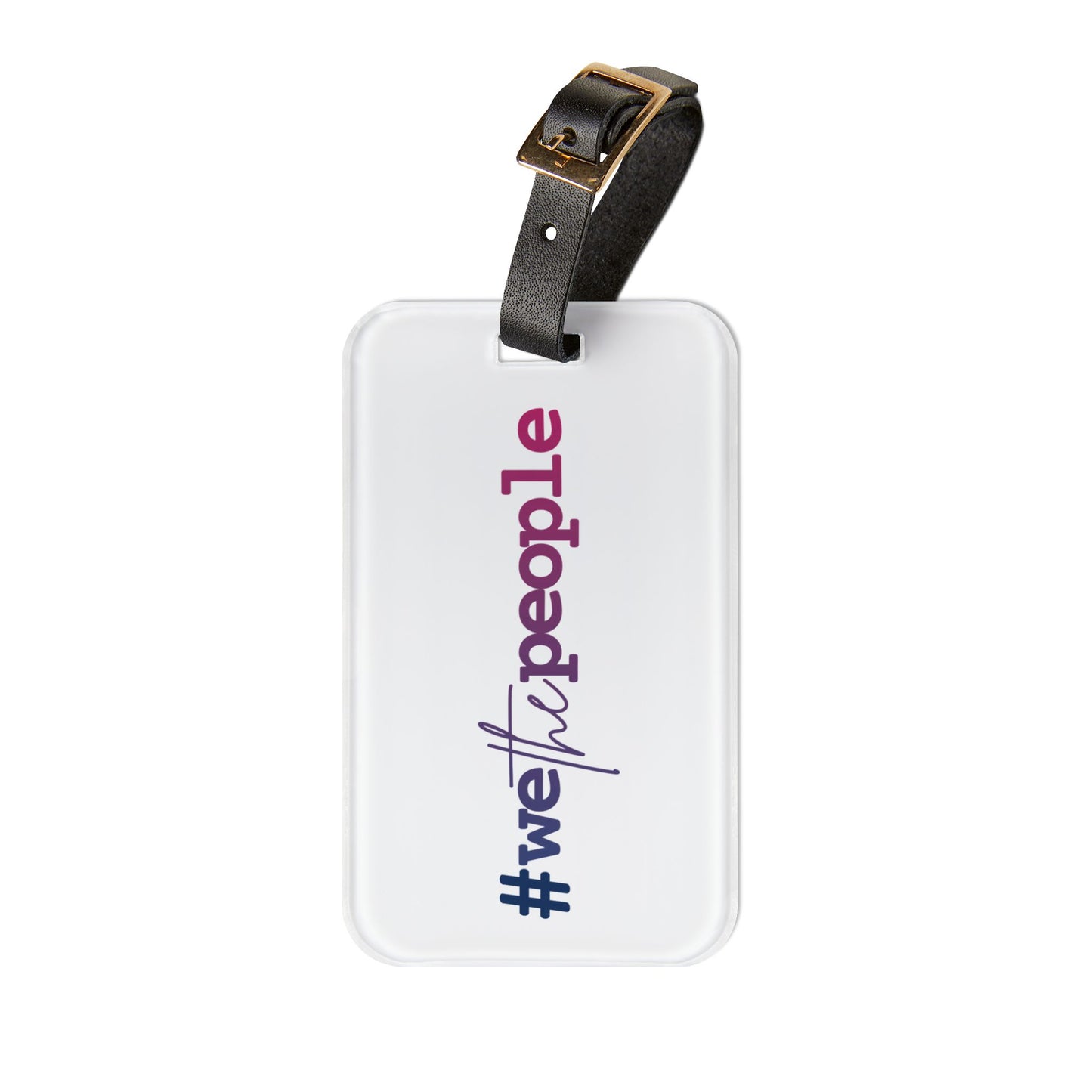 #wethepeople Inspirational Luggage Tag Travel Accessory