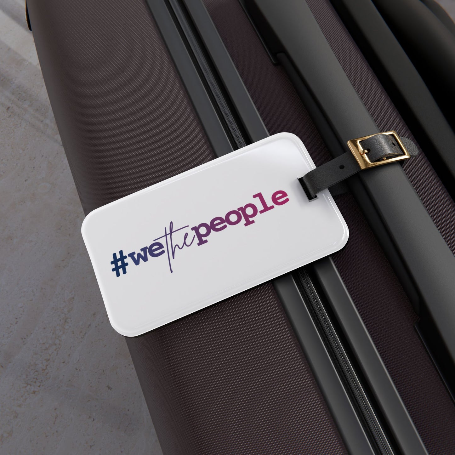 #wethepeople Inspirational Luggage Tag Travel Accessory