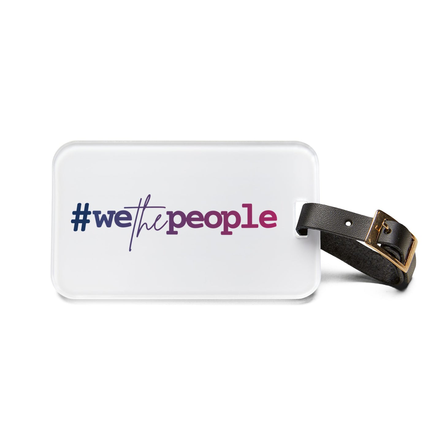 #wethepeople Inspirational Luggage Tag Travel Accessory