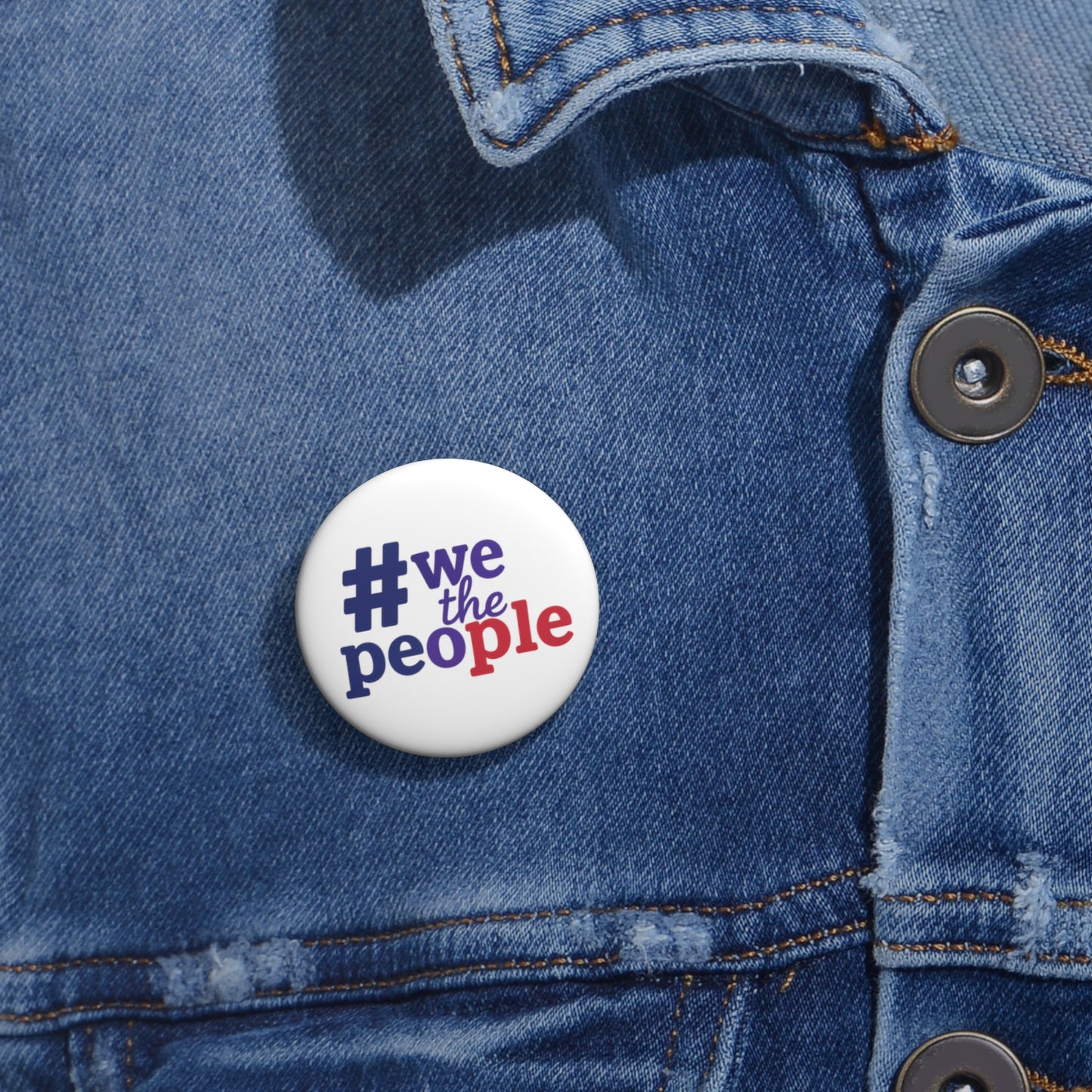 #wethepeople Pin Buttons - Badge for Activists & Politicians