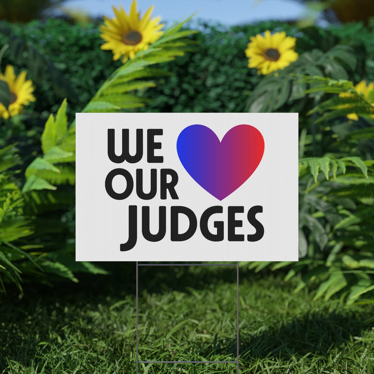 WE ❤️ OUR JUDGES Plastic Yard Sign - Supportive Outdoor Decor