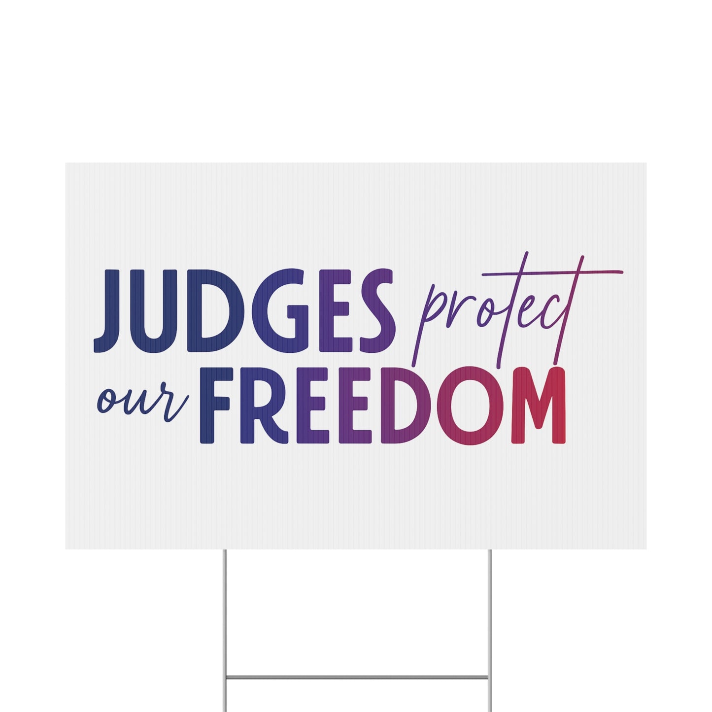 JUDGES PROTECT OUR FREEDOM - Political Yard Sign