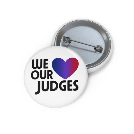 We ❤️ Our Judges Pin Buttons – Perfect for Supporters and Advocates