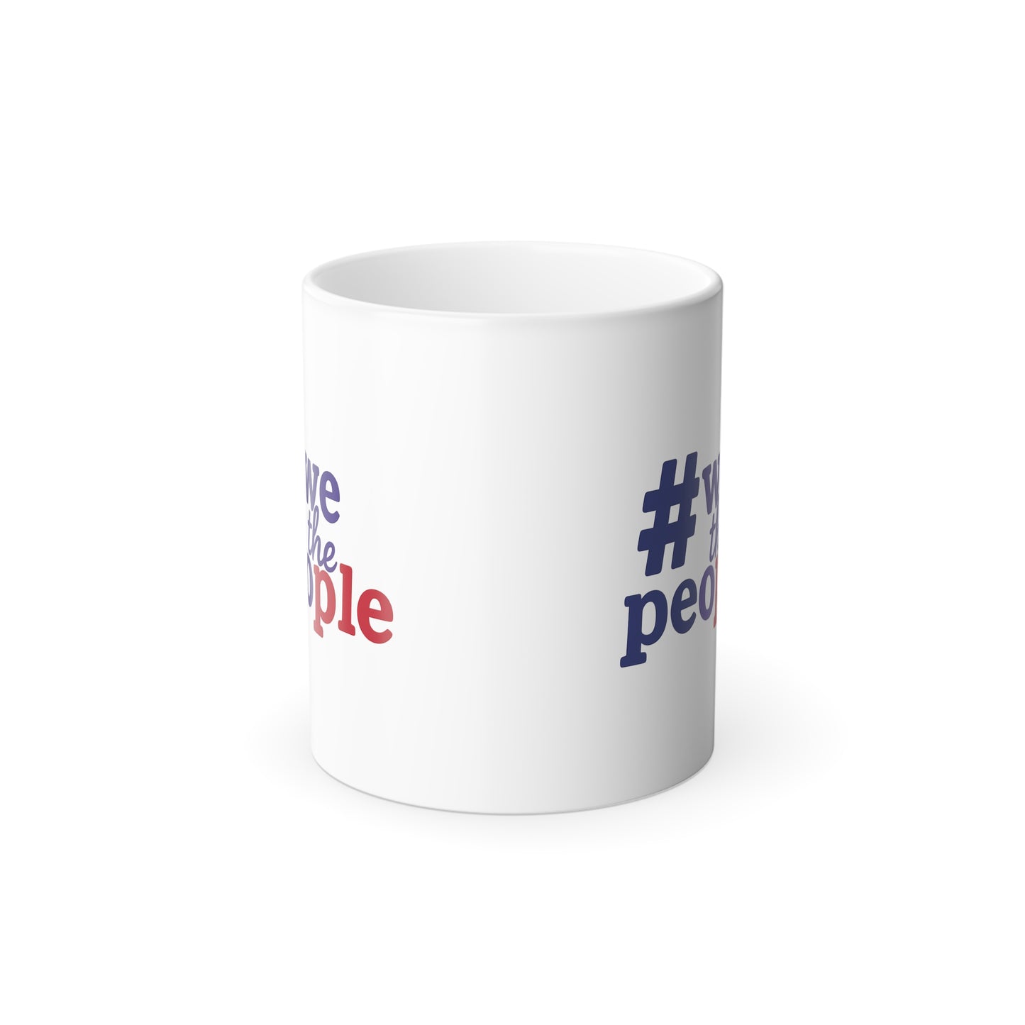 #wethepeople  Color Morphing Mug - Heat Changing Coffee Cup