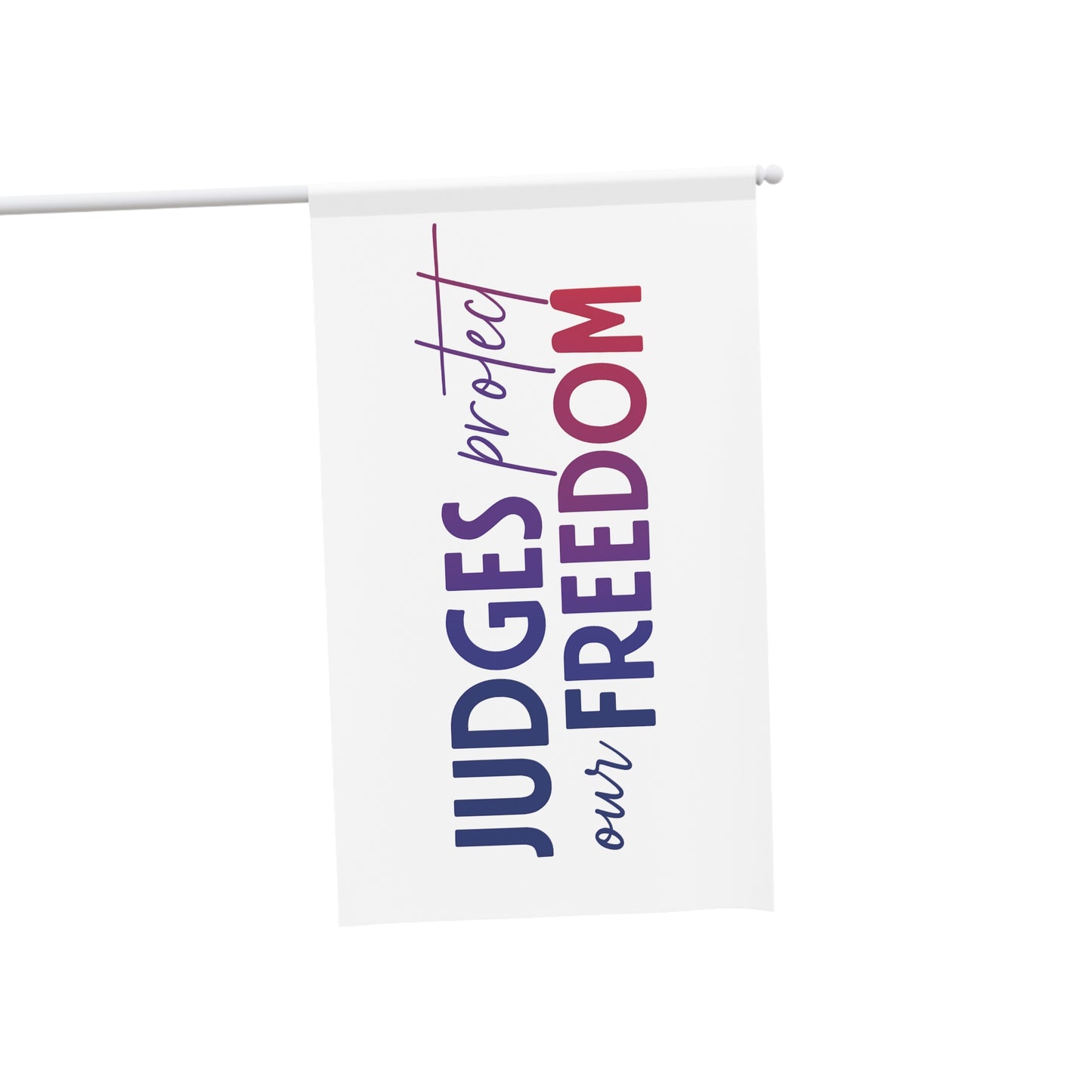 JUDGES PROTECT OUR FREEDOM  - House Flag