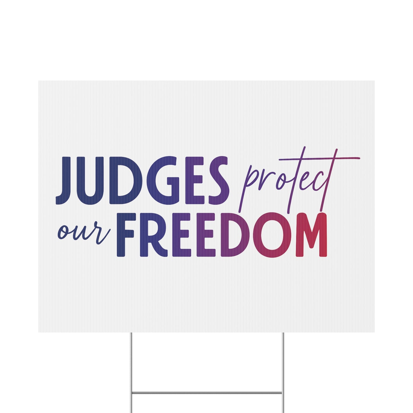 JUDGES PROTECT OUR FREEDOM - Political Yard Sign