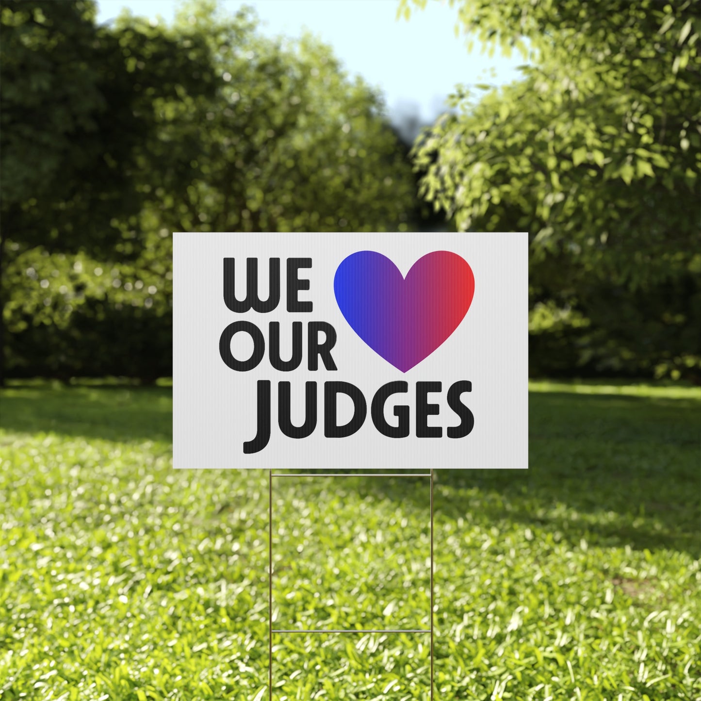 WE ❤️ OUR JUDGES Plastic Yard Sign - Supportive Outdoor Decor