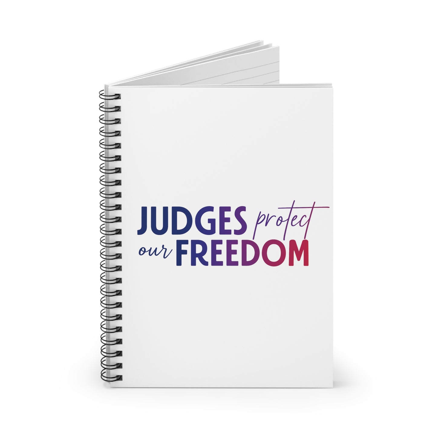 JUDGES PROTECT OUR FREEDOM Spiral Notebook - Ruled Line | Empowering Journal for Advocacy and Expression